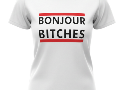 'BONJOUR BI****ES' T-Shirt (W/B)