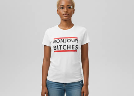 'BONJOUR BI****ES' T-Shirt (W/B)