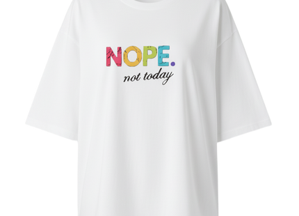 Ladies Oversized 'Nope Not Today' Short Sleeves T Shirt