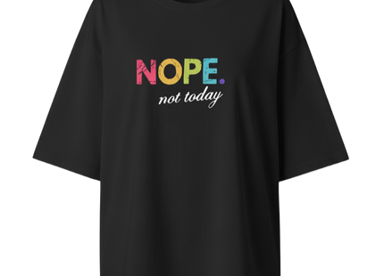 Ladies Oversized 'Nope Not Today' Short Sleeves T Shirt