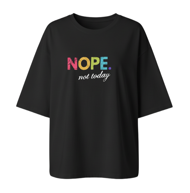 Ladies Oversized 'Nope Not Today' Short Sleeves T Shirt